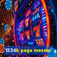 1234k paga mesmo